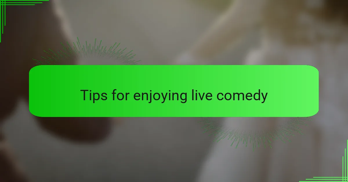Tips for enjoying live comedy