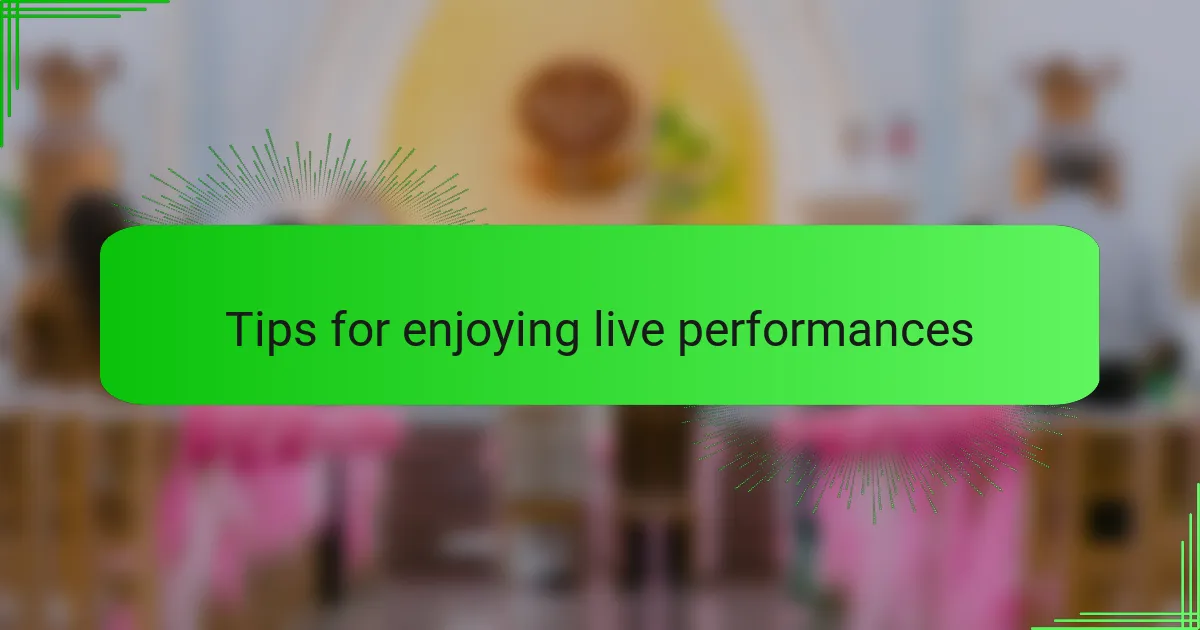 Tips for enjoying live performances