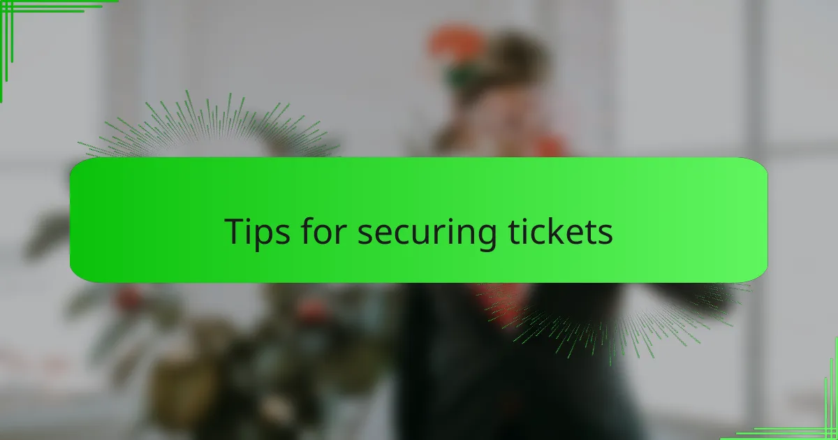 Tips for securing tickets