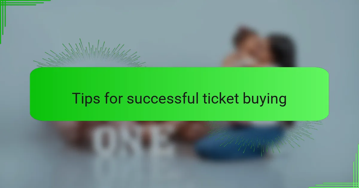 Tips for successful ticket buying