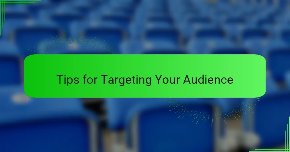 Tips for Targeting Your Audience