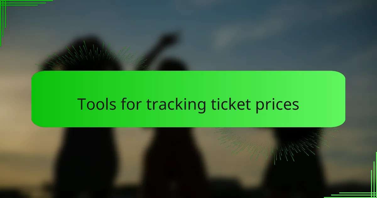 Tools for tracking ticket prices