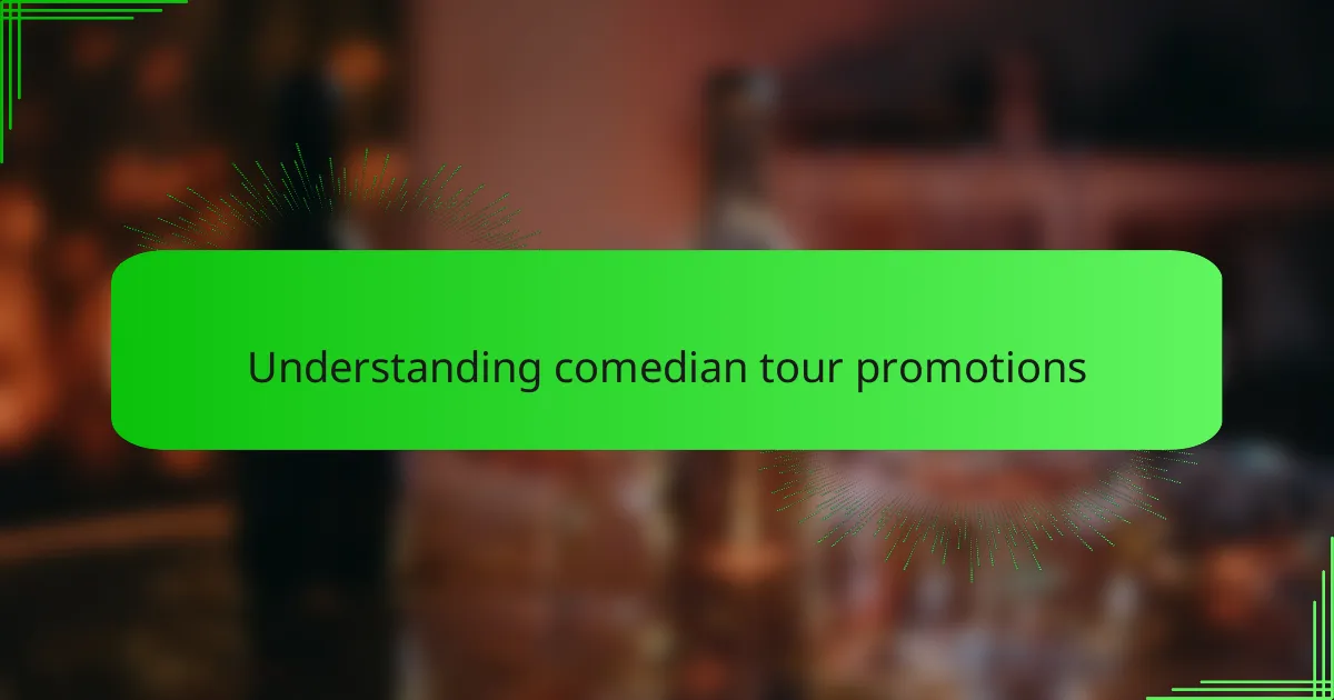 Understanding comedian tour promotions