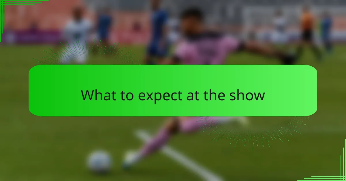 What to expect at the show